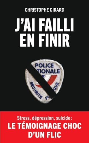 J'ai failli en finir - Stress, dépression, suicide : le témoignage choc d'un flic