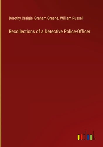 Recollections of a Detective Police-Officer [9783385362123]