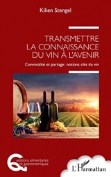 Transmettre la connaissance du vin à l'avenir: Convivialité et partage : notions clés du vin