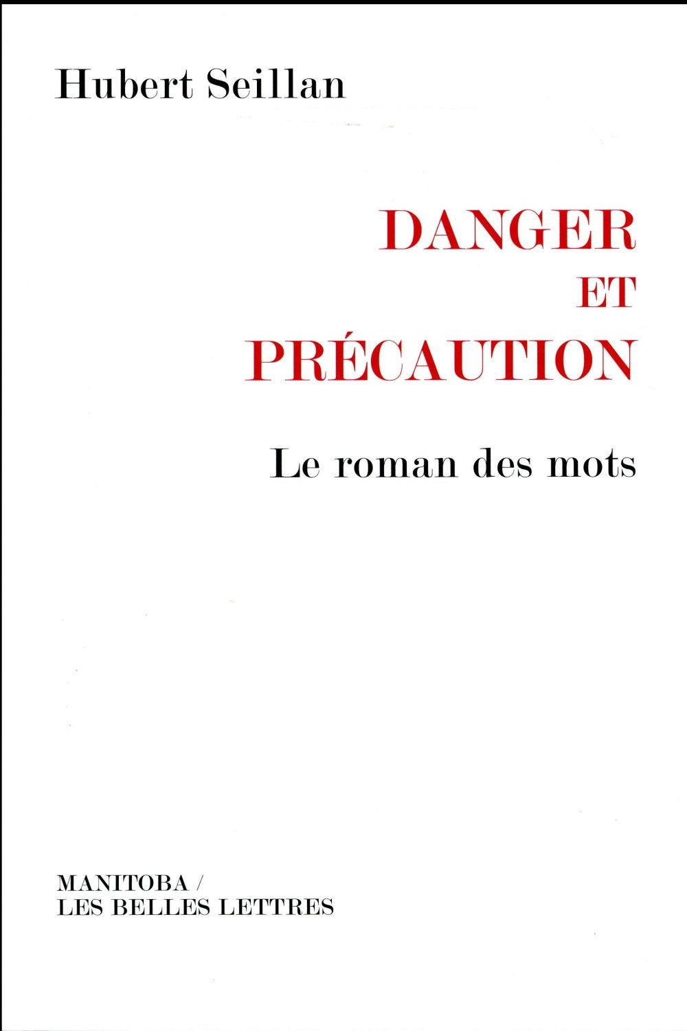 Danger et précaution: Le roman des mots