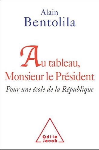 Au tableau, Monsieur le Président !: Pour une école enfin républicaine