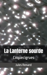 La Lanterne sourde: Coquecigrues