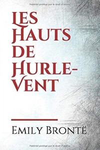 Les Hauts de Hurle-Vent: l'unique roman d'Emily Brontë, publié pour la première fois en 1847 sous le pseudonyme d’Ellis Bell. Il est cité par William ... 1954 parmi parmi les dix plus grands romans.