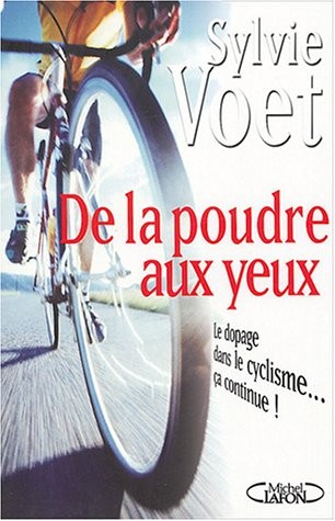 De la poudre aux yeux : Le Dopage dans le cyclisme... ça continue !