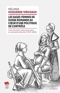 Les sages-femmes de suisse romande au coeur d'une politique de contro le. une intrusion masculine da