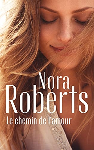 Le chemin de l'amour (Saga des O'Hurley t. 4)