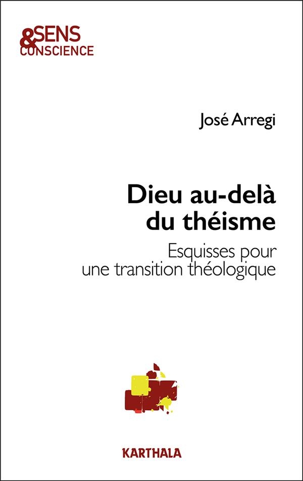 Dieu au-delà du théisme. Esquisses pour une transition théologique