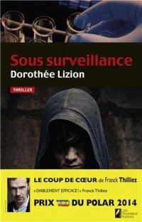 Sous surveillance. Coup de coeur de Franck Thilliez. Prix VSD 2014