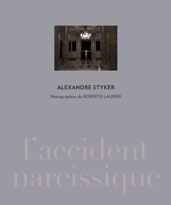 Alexandre Styker : L'accident narcissique