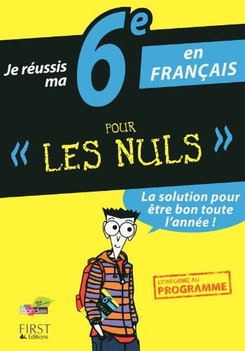 Je réussis ma 6e en Français Pour Les Nuls