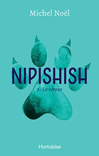 Nipishish. Tome 2: Le retour