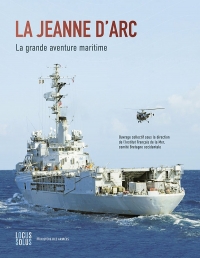 La Jeanne d'Arc. La grande aventure maritime: La grande aventure maritime