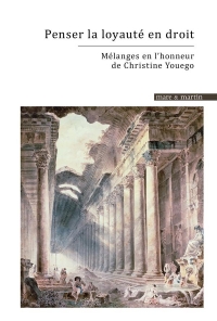 Penser la loyauté: Mélanges en l'honneur de Christine Youego