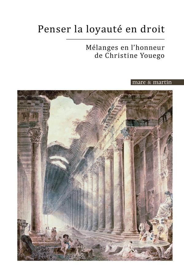 Penser la loyauté: Mélanges en l'honneur de Christine Youego