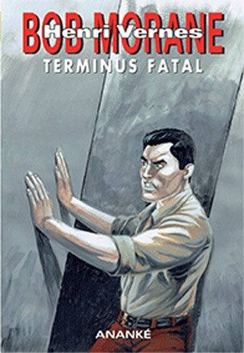 Bob Morane : Terminus Fatal