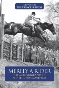 Merely a Rider: The Autobiography of Anneli Drummond-Hay