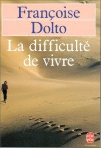 La difficulté de vivre