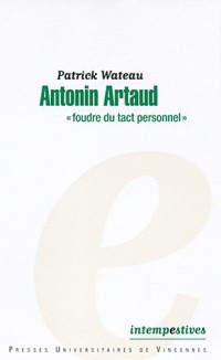 Antonin Artaud : Foudre du tact personnel