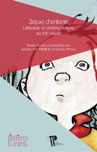 Je(ux) d'enfants : Littérature et cinéma italiens du XXe siècle