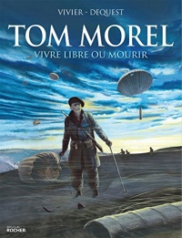 Tom Morel : Vivre libre ou mourir