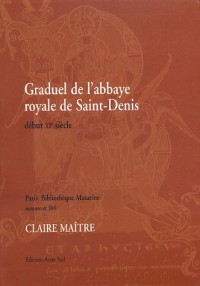 Graduel de l'abbaye royale de Saint-Denis : Début XIe siècle