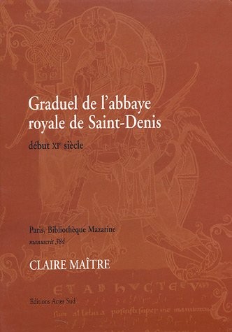 Graduel de l'abbaye royale de Saint-Denis : Début XIe siècle