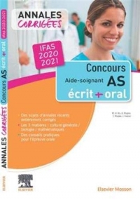 Concours Aide-soignant - Annales corrigées - IFAS 2020: Ecrit et Oral