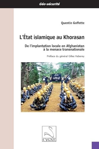 L’État islamique au Khorasan: De l’implantation locale en Afghanistan à la menace transnationale