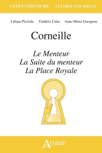 Pierre Corneille, Le menteur ; La suite du Menteur et La Place Royale