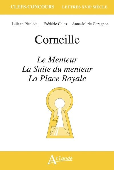 Pierre Corneille, Le menteur ; La suite du Menteur et La Place Royale