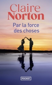 Par la force des choses - Nouveauté 2024 - Histoire d'amour