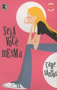 Seja Você Mesma - Coleção Amigas Para Sempre. Volume 2 (Em Portuguese do Brasil)