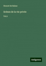 Scènes de la vie privée: Vol.2