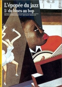 L'Epopée du jazz, tome 1 : Du blues au bop