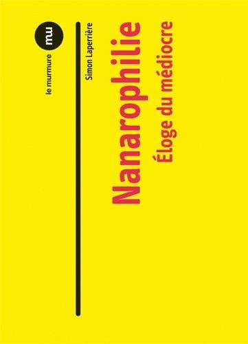 Nanarophilie : Éloge du médiocre