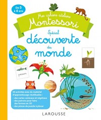 Mes cahiers ateliers Montessori : découverte du monde