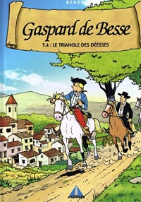 Gaspard de Besse - T.4 : le Triangle des Déesses