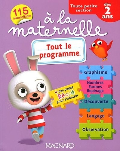 Tout le programme à la maternelle Toute petite section (TPS : dès 2 ans)