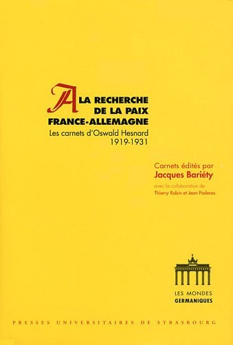 A la recherche de la paix France-Allemagne : Les carnets d'Oswald Hesnard 1919-1931