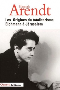 Les Origines du totalitarisme, suivi de Eichmann à Jérusalem