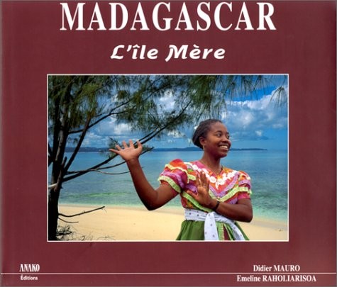 Madagascar.  L'Ile mère