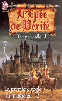 L'Epée de vérité, tome 2 : la première règle du magicien