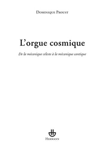 L'orgue cosmique: De la mécanique céleste à la mécanique cantique
