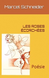 LES ROSES ÉCORCHÉES: Poésie
