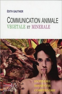 Communication Animale, végétale et minérale