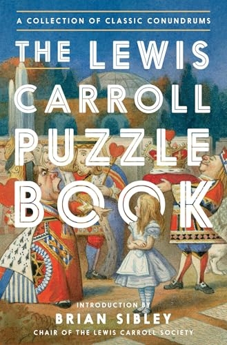 The Lewis Carroll Puzzle Book: A Collection of Classic Conundrums