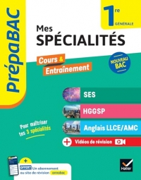 Prépabac Mes spécialités SES, HGGSP, Anglais LLCE/ AMC 1re générale - 2024-2025: tout-en-un nouveau programme de Première