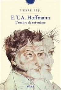 E.T.A. Hoffmann - L'ombre de soi-même