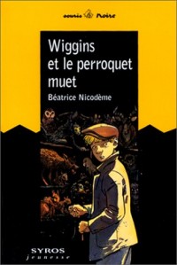 Wiggins et le perroquet muet