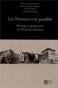 Les Normes et le possible : Héritage et perspectives de l'Ecole de Francfort